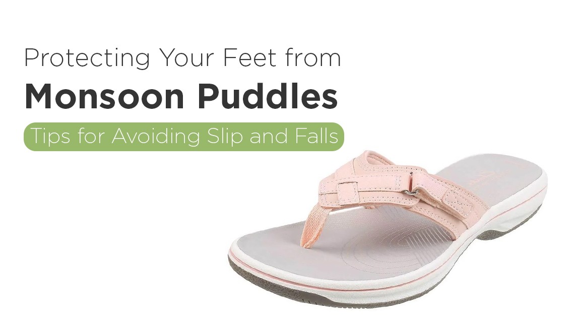 Protecting Your Feet from Monsoon Puddles: Tips for Avoiding Slip and Falls | Biofoot